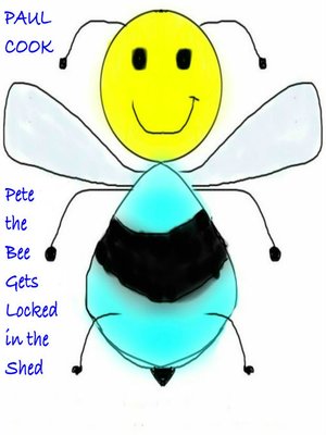 cover image of Pete the Bee Gets Locked in the Shed